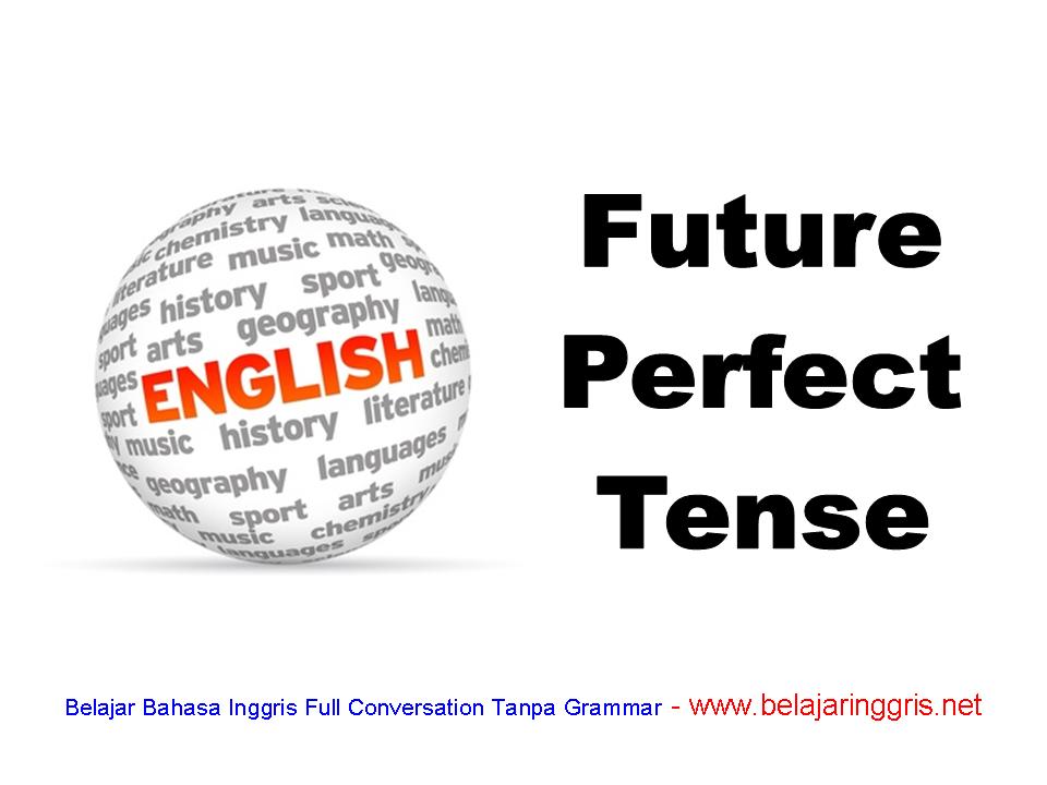 Future Perfect Tense Pengertian Rumus Dan Contoh Latihan Soal