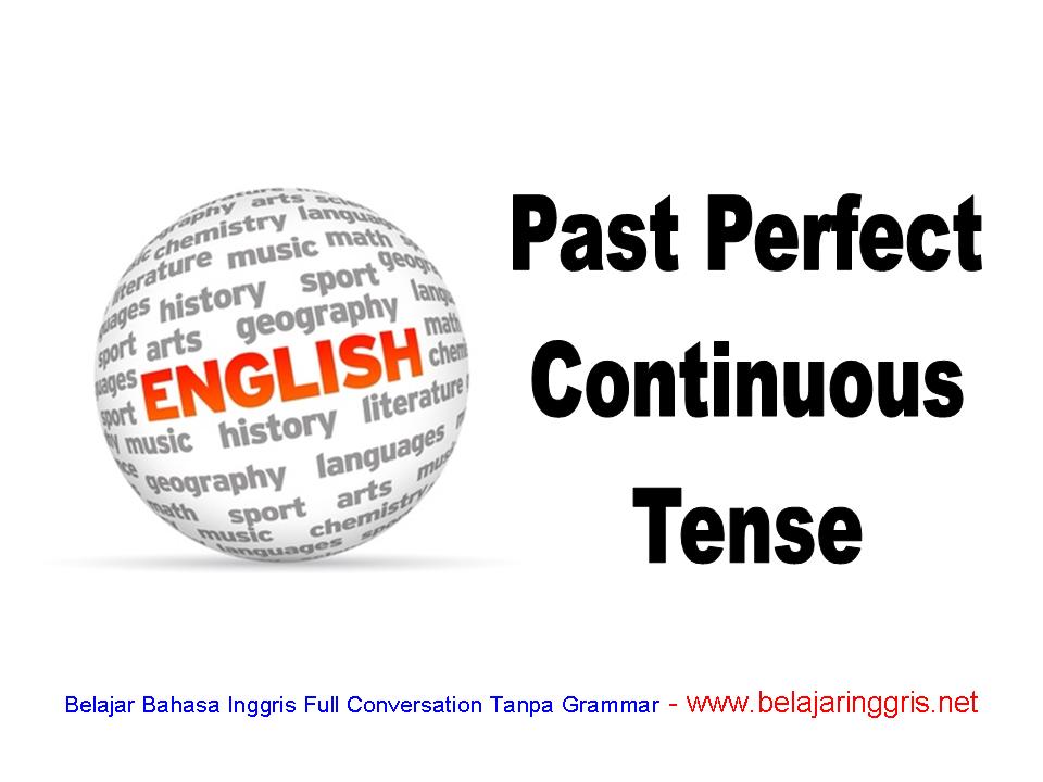 17 Contoh Past Perfect Continuous Tense Rumus Lengkap